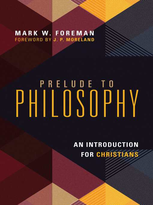 Title details for Prelude to Philosophy by Mark W. Foreman - Available